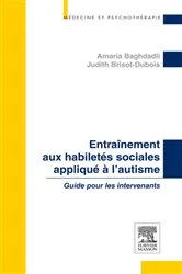 Book cover of Entraînement aux habiletés sociales appliqué à l'autisme by Amaria Baghdadli