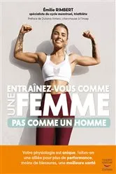 Book cover of Entraînez-vous comme une femme, pas comme un homme by Unknown