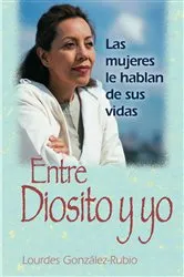 Book cover of Entre Diosito y yo by Unknown