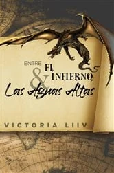 Book cover of Entre el infierno & las aguas altas by Victoria Liiv