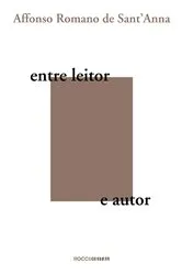 Book cover of Entre leitor e autor by Affonso Romano de Sant'Anna