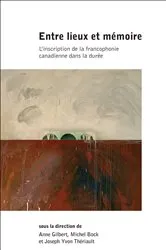 Book cover of Entre lieux et mémoire by Anne Gilbert