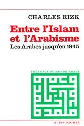 Book cover of Entre l'Islam et l'arabisme by Charles Rizk