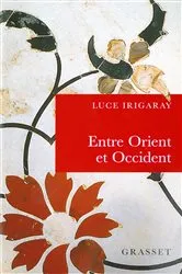 Book cover of Entre orient et occident by Luce Irigaray