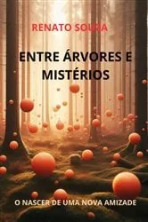 Book cover of Entre Árvores E Mistérios by Renato Souza