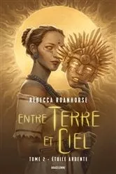 Book cover of Entre terre et ciel, T2 : Étoile ardente by Rebecca Roanhorse