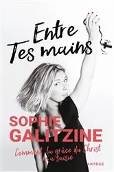 Book cover of Entre Tes mains by Sophie Galitzine