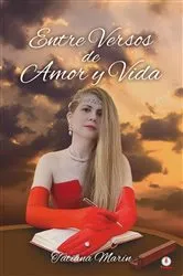 Book cover of Entre versos de amor y vida by Tatiana Marín