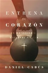 Book cover of Entrena tu corazón by Daniel Cabús