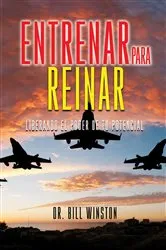 Book cover of Entrenar Para Reinar by Bill Winston