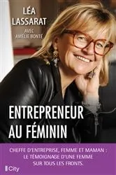Book cover of Entrepreneur au féminin by Lea Lassarat