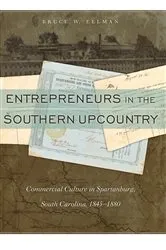 Book cover of Entrepreneurs in the Southern Upcountry by Bruce W. Eelman