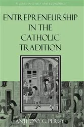 Book cover of Entrepreneurship in the Catholic Tradition by Anthony G. Percy