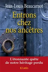 Book cover of Entrons chez nos ancêtres by Jean-Louis Beaucarnot