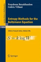 Book cover of Entropy Methods for the Boltzmann Equation by Fraydoun Rezakhanlou