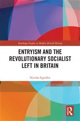 Book cover of Entryism and the Revolutionary Socialist Left in Britain by Nicolas Sigoillot