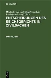 Book cover of Entscheidungen des Reichsgerichts in Zivilsachen. Band 40, Heft 1 by Mitglieder des Gerichtshofes und der Reichsanwaltschaft