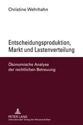 Book cover of Entscheidungsproduktion, Markt und Lastenverteilung by Christine Wehrhahn