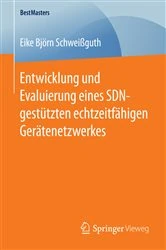 Book cover of Entwicklung und Evaluierung eines SDN-gestützten echtzeitfähigen Gerätenetzwerkes by Eike Björn Schweißguth