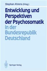 Book cover of Entwicklung und Perspektiven der Psychosomatik in der Bundesrepublik Deutschland by Stephan Ahrens