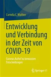 Book cover of Entwicklung und Verbindung in der Zeit von COVID-19 by Cornelia C. Walther