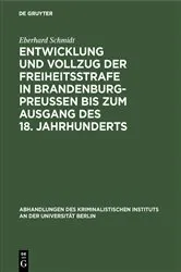 Book cover of Entwicklung und Vollzug der Freiheitsstrafe in Brandenburg-Preußen bis zum Ausgang des 18. Jahrhunderts by Unknown