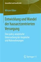 Book cover of Entwicklung und Wandel der hausarztzentrierten Versorgung by Miriam Räker