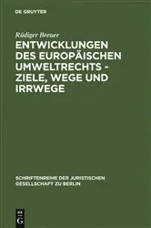 Book cover of Entwicklungen des europäischen Umweltrechts - Ziele, Wege und Irrwege by Rüdiger Breuer