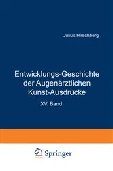 Book cover of Entwicklungs-Geschichte der Augenärztlichen Kunst-Ausdrücke by J. Hirschberg
