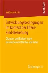 Book cover of Entwicklungsbedingungen im Kontext der Eltern-Kind-Beziehung by Vaidilutė Asisi