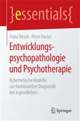 Book cover of Entwicklungspsychopathologie und Psychotherapie by Franz Resch