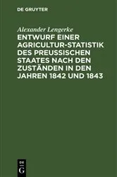 Book cover of Entwurf einer Agricultur-Statistik des Preußischen Staates nach den Zuständen in den Jahren 1842 und 1843 by Alexander Lengerke
