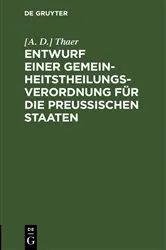 Book cover of Entwurf einer Gemeinheitstheilungs-Verordnung für die Preußischen Staaten by [A. D.] Thaer