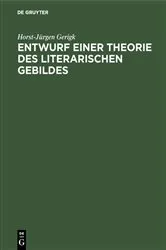 Book cover of Entwurf einer Theorie des literarischen Gebildes by Horst-Jürgen Gerigk