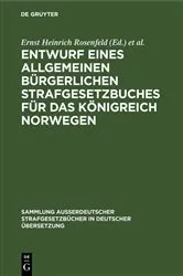 Book cover of Entwurf eines Allgemeinen bürgerlichen Strafgesetzbuches für das Königreich Norwegen by Ernst Heinrich Rosenfeld