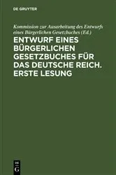 Book cover of Entwurf eines bürgerlichen Gesetzbuches für das Deutsche Reich. Erste Lesung by Kommission zur Ausarbeitung des Entwurfs eines Bürgerlichen Gesetzbuches