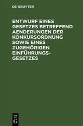 Book cover of Entwurf eines Gesetzes betreffend Aenderungen der Konkursordnung sowie eines zugehörigen Einführungsgesetzes by Unknown