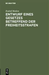 Book cover of Entwurf eines Gesetzes betreffend der Freiheitsstrafen by Rudolf Medem