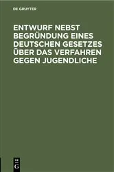 Book cover of Entwurf nebst Begründung eines deutschen Gesetzes über das Verfahren gegen Jugendliche by Unknown