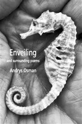 Book cover of Enveiling and surrounding poems by Andrys Onsman