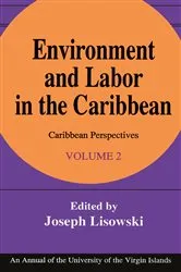 Book cover of Environment and Labor in the Caribbean by Unknown