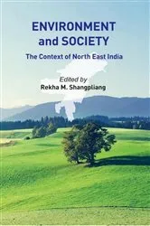 Book cover of Environment And Society The Context of North-East India by Rekha M. Shangpliang