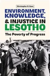 Book cover of Environment, Knowledge, and Injustice in Lesotho by Christopher Conz