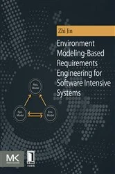 Book cover of Environment Modeling-Based Requirements Engineering for Software Intensive Systems by Zhi Jin