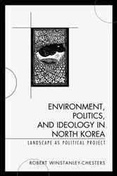 Book cover of Environment, Politics, and Ideology in North Korea by Unknown