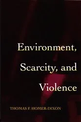 Book cover of Environment, Scarcity, and Violence by Thomas F. Homer-Dixon