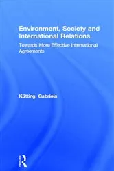 Book cover of Environment, Society and International Relations by Gabriela Kütting