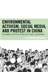 Book cover of Environmental Activism, Social Media, and Protest in China by Elizabeth Brunner