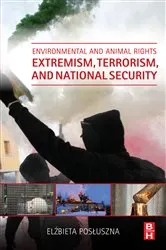 Book cover of Environmental and Animal Rights Extremism, Terrorism, and National Security by Elzbieta Posluszna