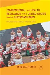 Book cover of Environmental and Health Regulation in the United States and the European Union by M. Smith